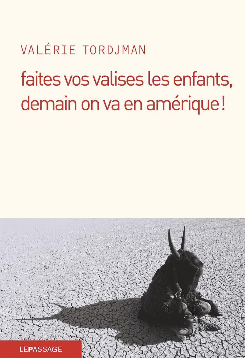 Faites vos valises les enfants, demain on va en Amérique ! 9782847422771