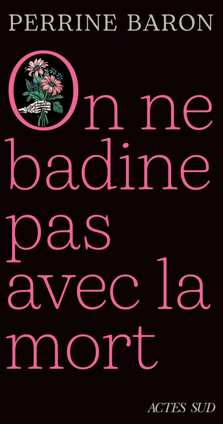 On ne badine pas avec la mort: Propos sur la mort et ce qui s'ensuit 9782330212674