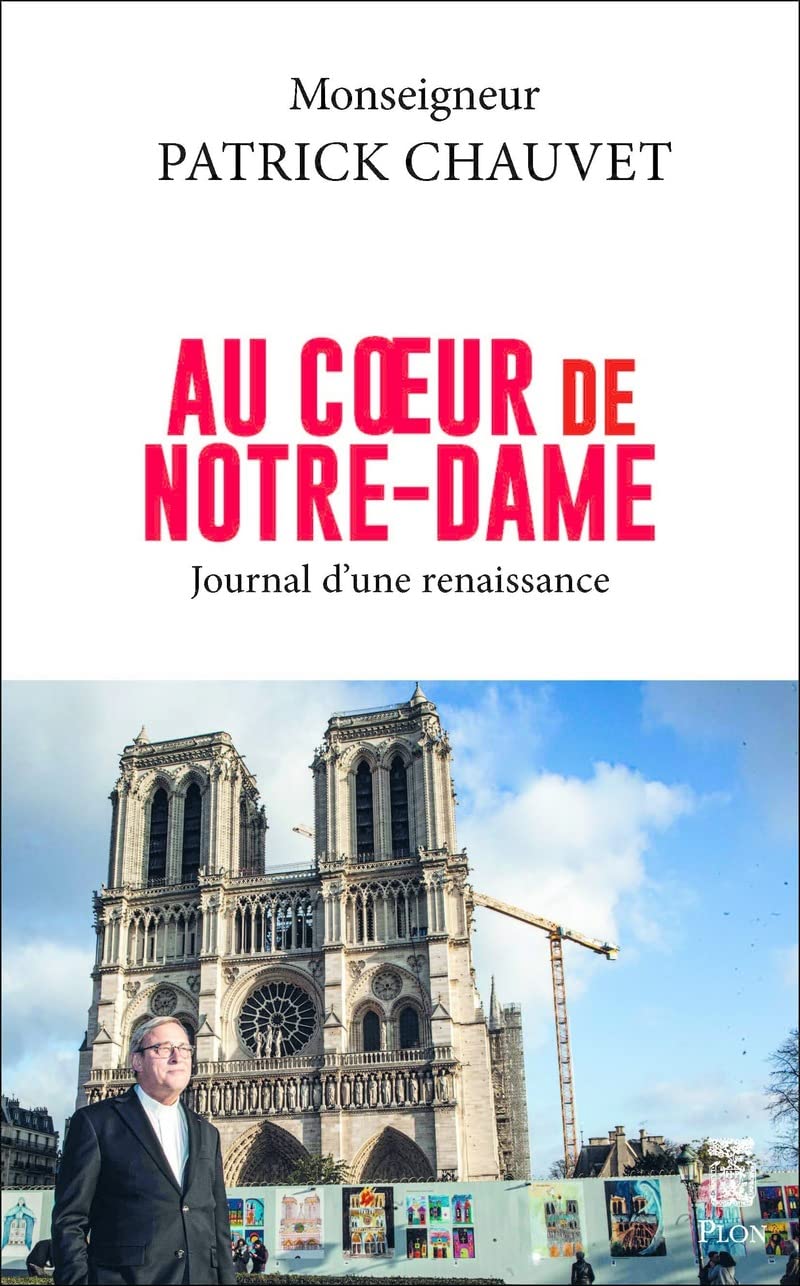 Au coeur de Notre-Dame: Journal d'une renaissance 9782259311403