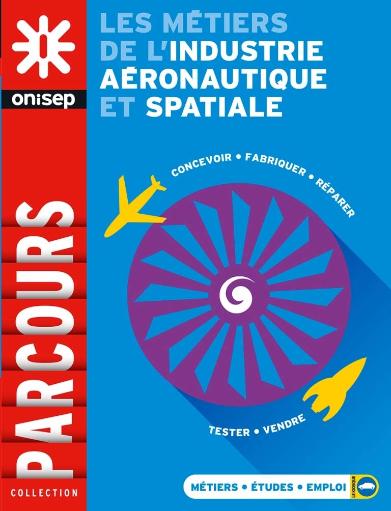 LES METIERS DE L'INDUSTRIE AERONAUTIQUE ET SPATIALE 9782273013284