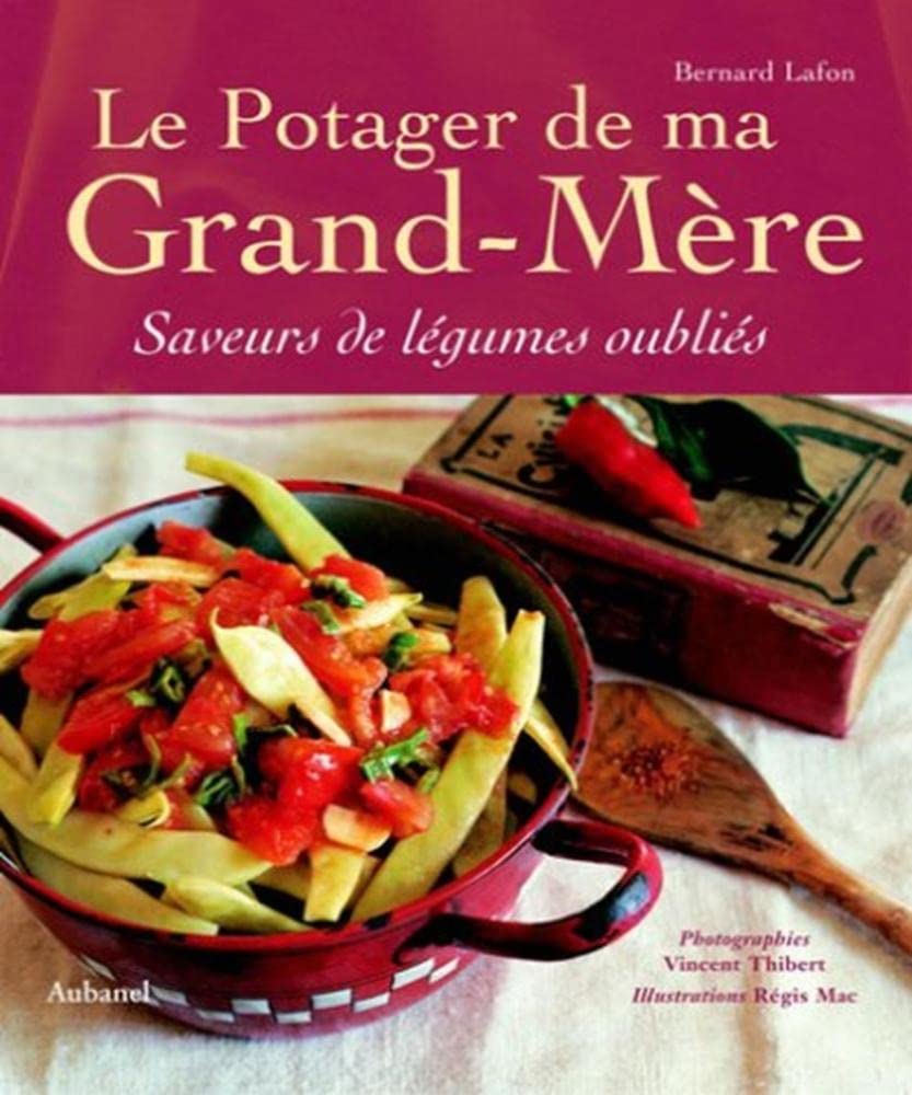Le Potager de ma grand-mère : Saveurs de légumes oubliés 9782700602623