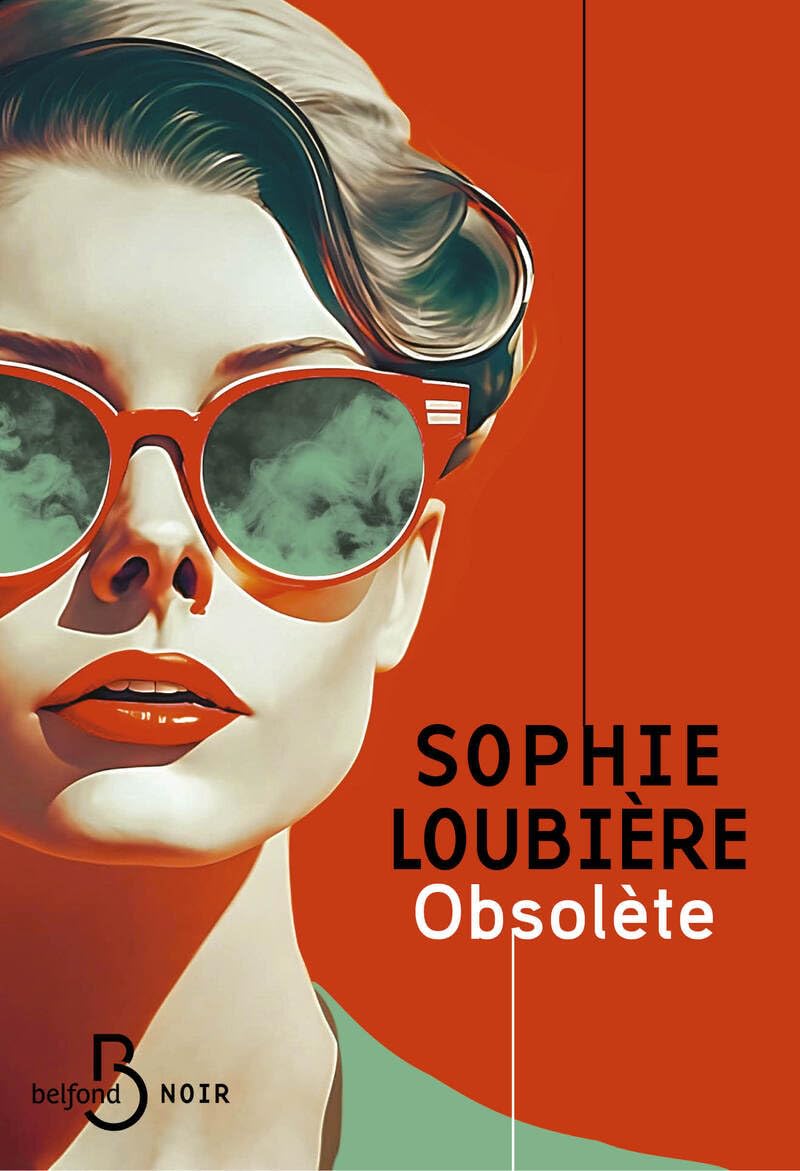 Obsolète - LE roman noir et d'anticipation sur l'obsolescence de la femme de 50 ans, par l'autrice récompensée du prix Landerneau Polar 9782714499806