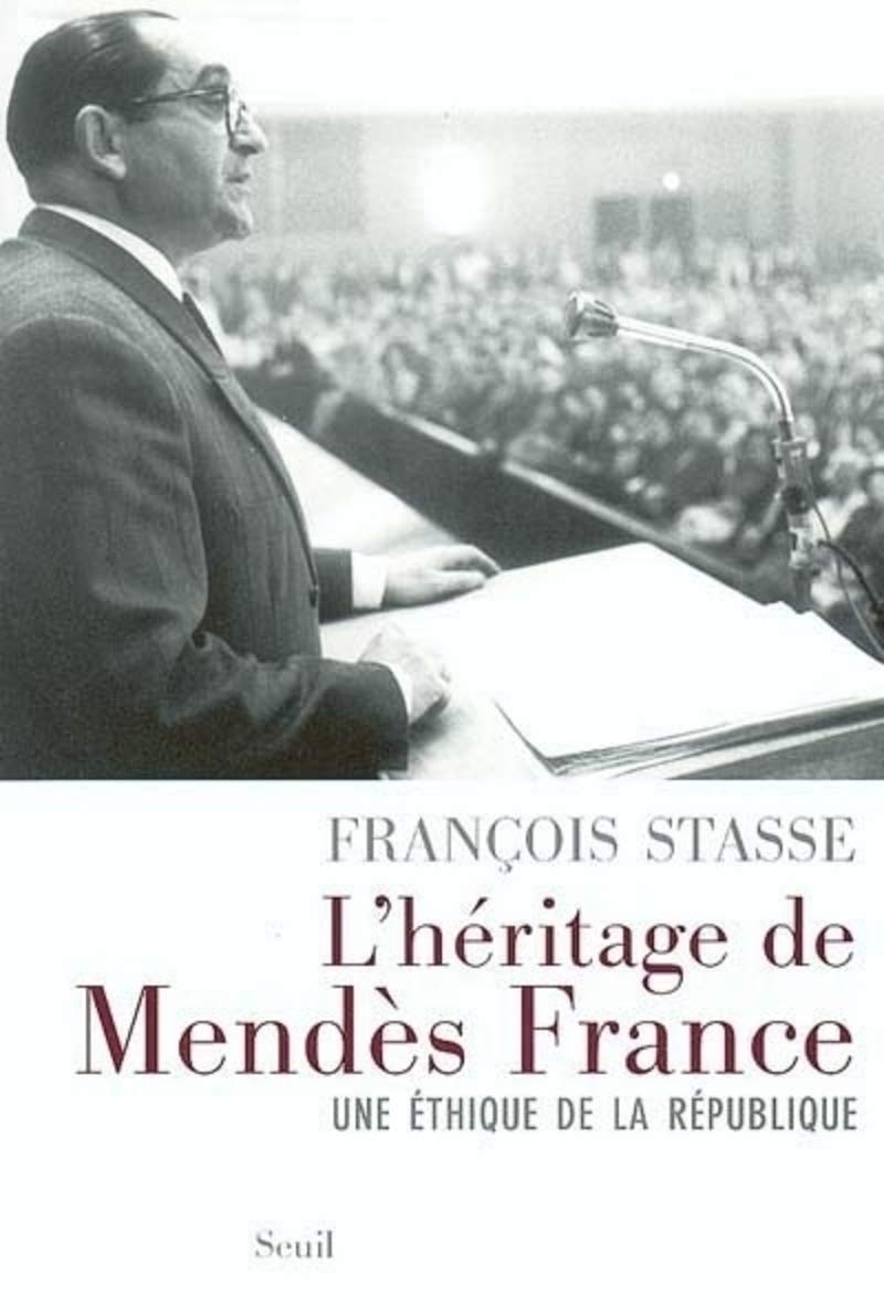 L'Héritage de Mendès France : Une éthique de la république 9782020298650