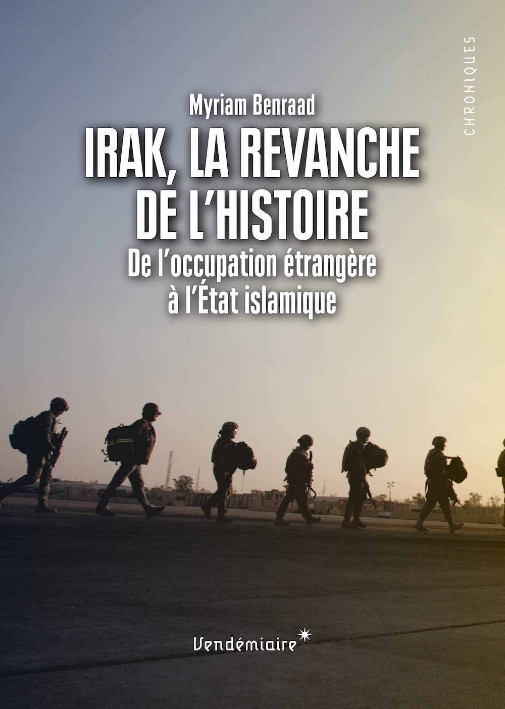 Irak, La Revanche De L'Histoire 9782363580535