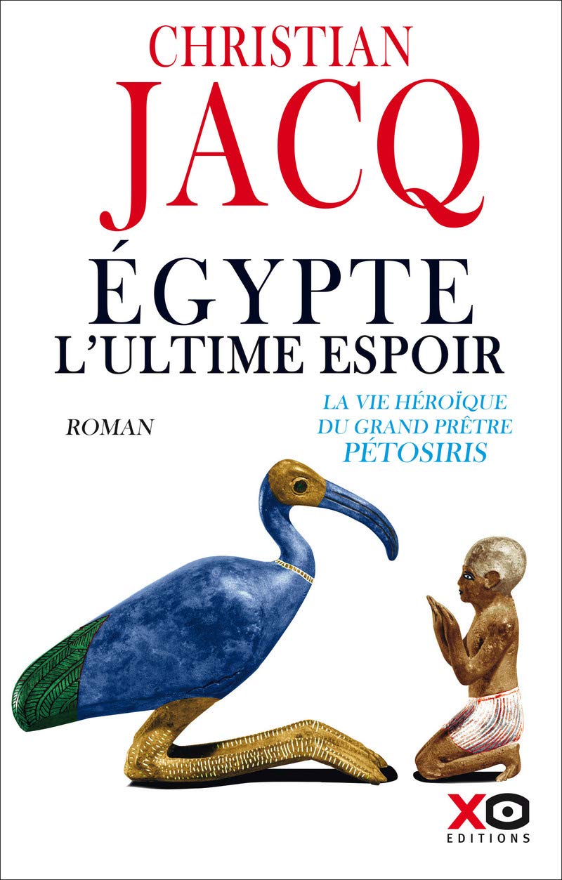 Egypte, l'ultime espoir - La vie héroïque du grand prêtre Pétosiris 9782374482286