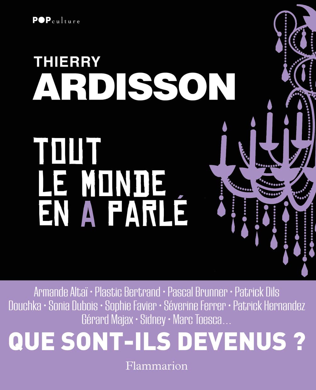 Tout le monde en a parlé: QUE SONT-ILS DEVENUS? 9782081221260