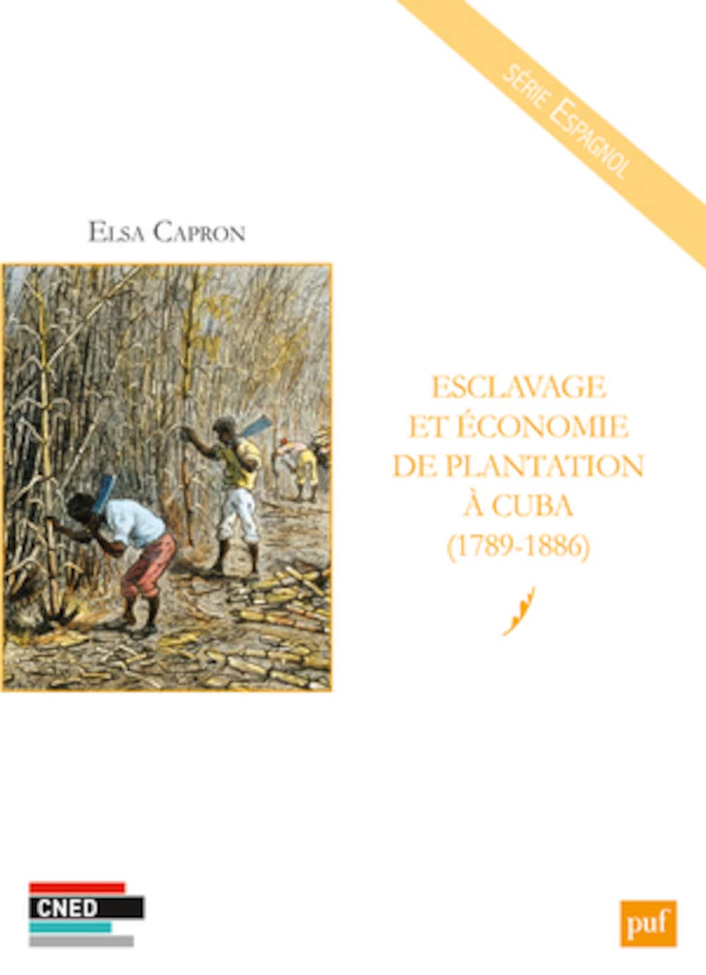 Esclavage et économie de plantation à Cuba (1789-1886) 9782130632979