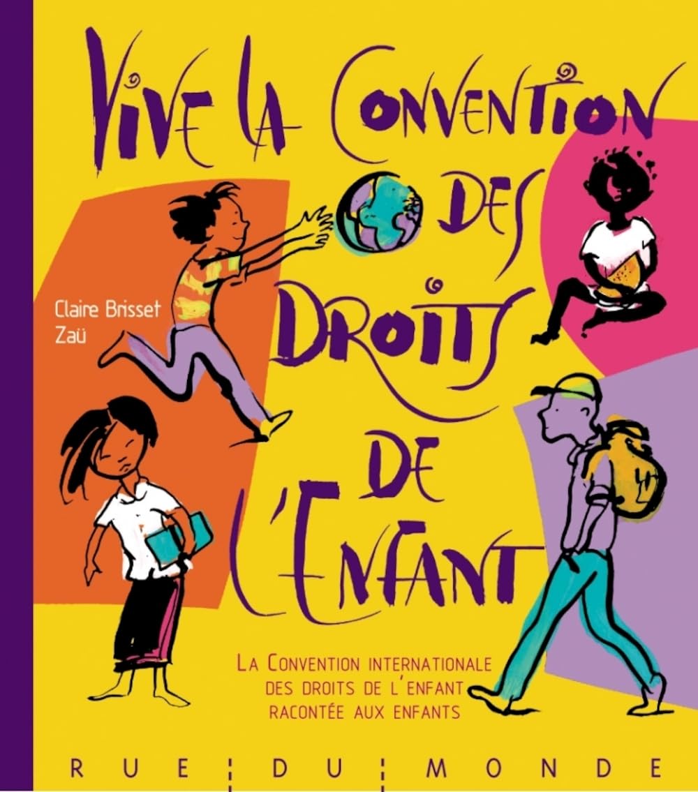 Vive la Convention des droits de l'enfant: La Convention internationale des droits de l'enfant racontée aux enfants 9782355040856