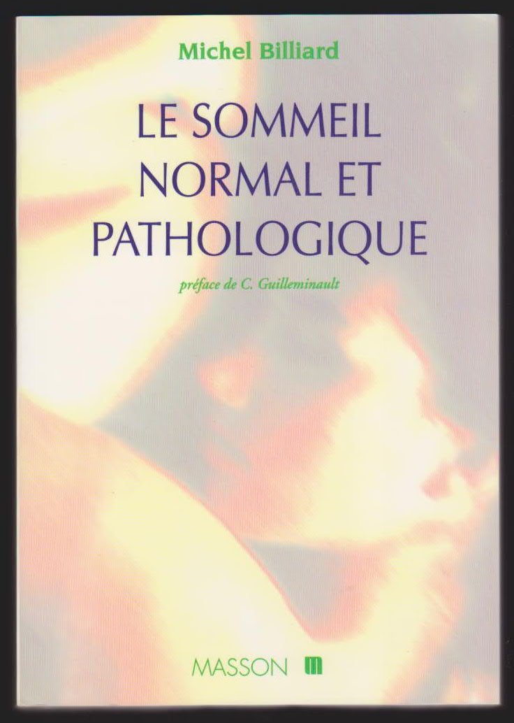 Le Sommeil Normal Et Pathologique. Troubles Du Sommeil Et De L'Eveil 9782225844126