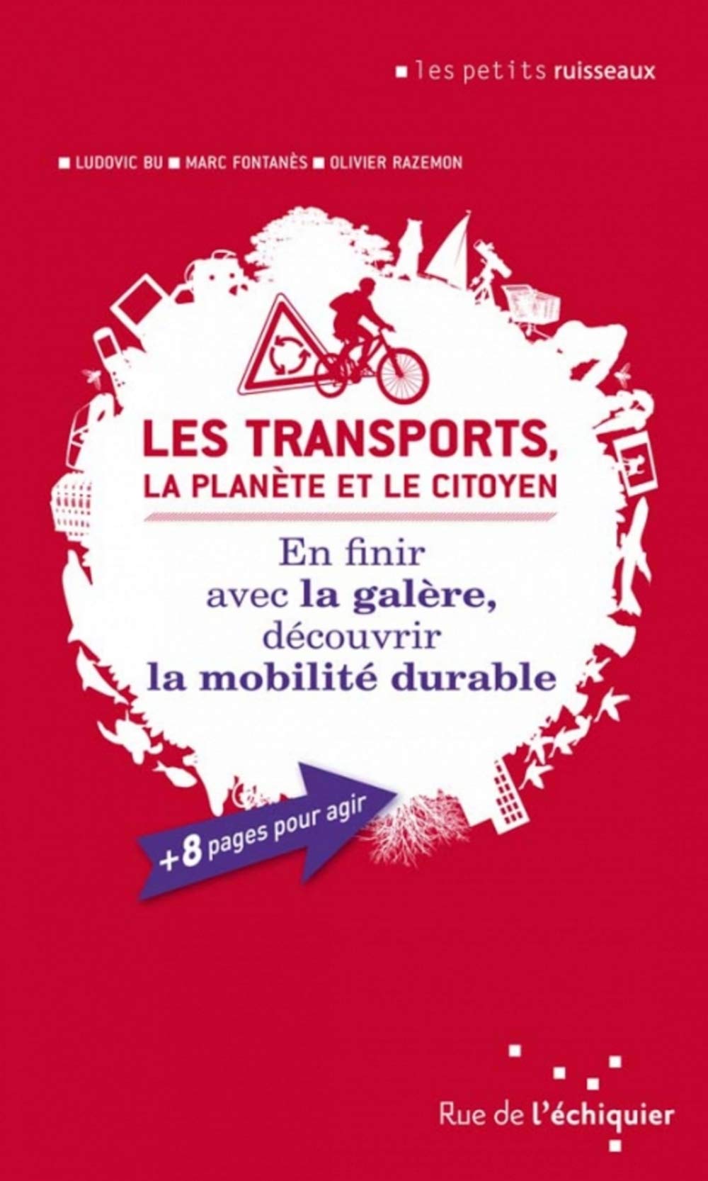 Les transports, la planète et le citoyen: En finir avec la galère, découvrir la mobilité durable 9782917770122