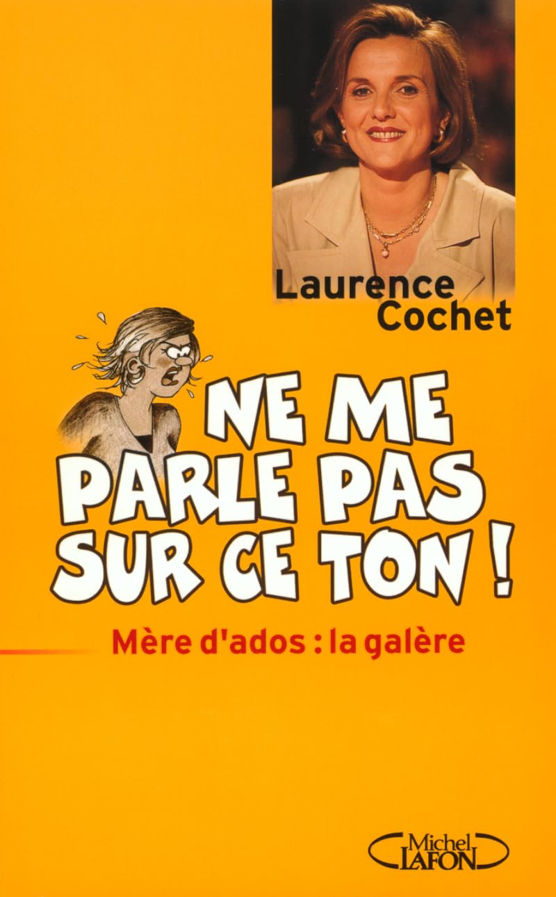 Ne me parle pas sur ce ton ! Mère d'ados : la galère 9782840988038