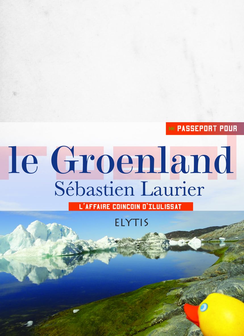 Le Groenland : Journal d'un chercheur de coincoins 9782356390899