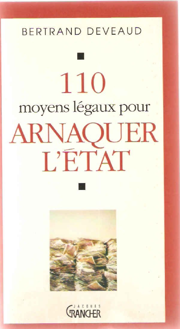110 Moyens Legaux Pour Arnaquer L'Etat 9782733903490