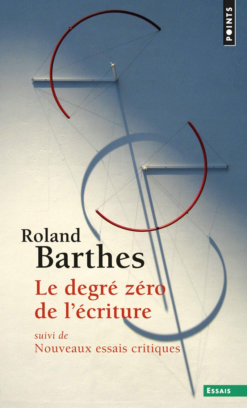 Le Degré zéro de l'écriture: suivi de Nouveaux essais critiques 9782757841099
