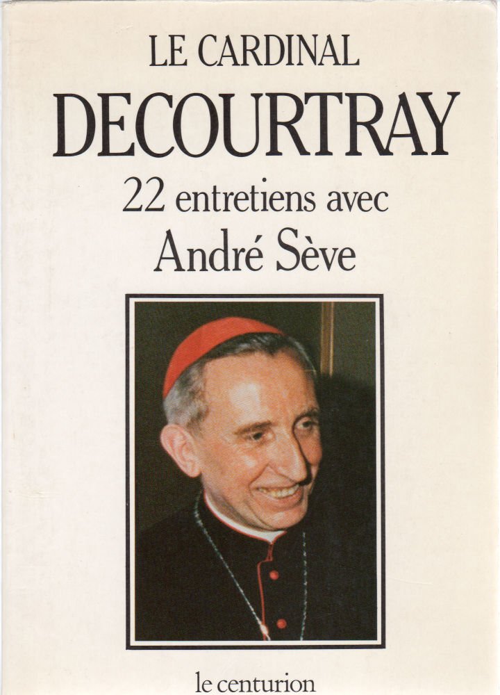 Le Cardinal Decourtray. 22 Entretiens Avec Andre Seve 9782227320369