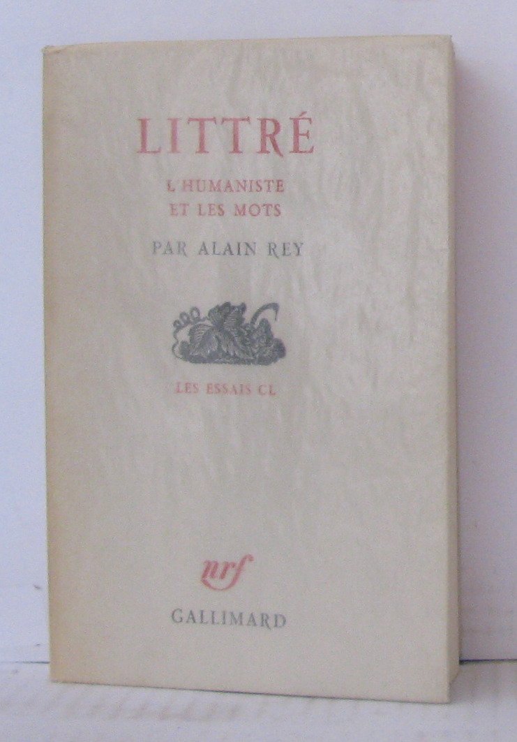 Littré : l'humaniste et les mots 9782070273195