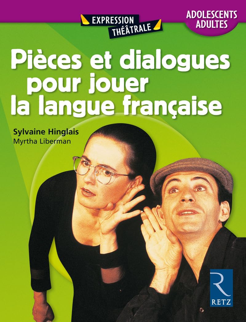 Pièces et dialogues pour jouer la langue française: Adolescents et adultes 9782725622200