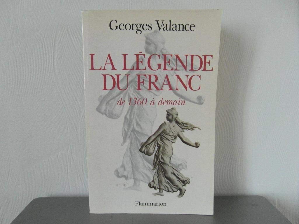 La légende du franc: De 1360 à demain 9782080668844