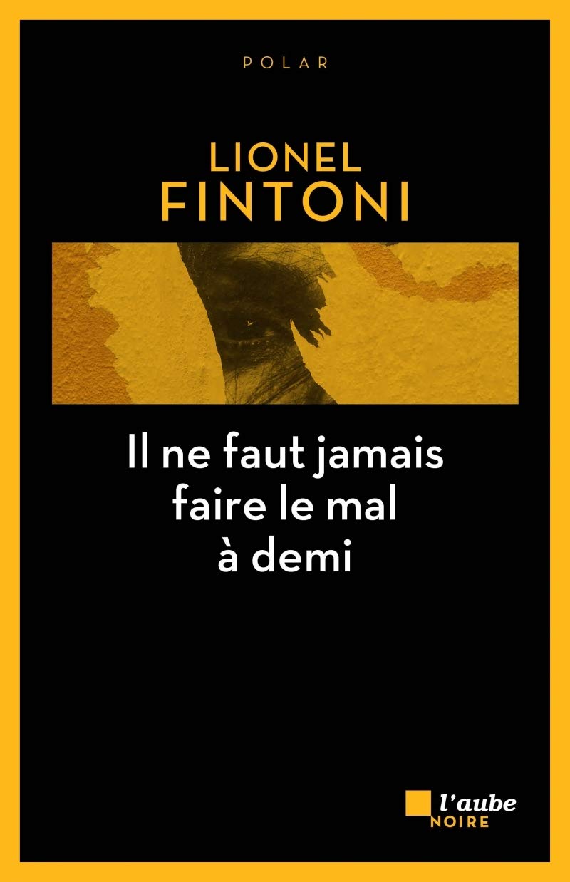 Il ne faut jamais faire le mal à demi 9782815922005