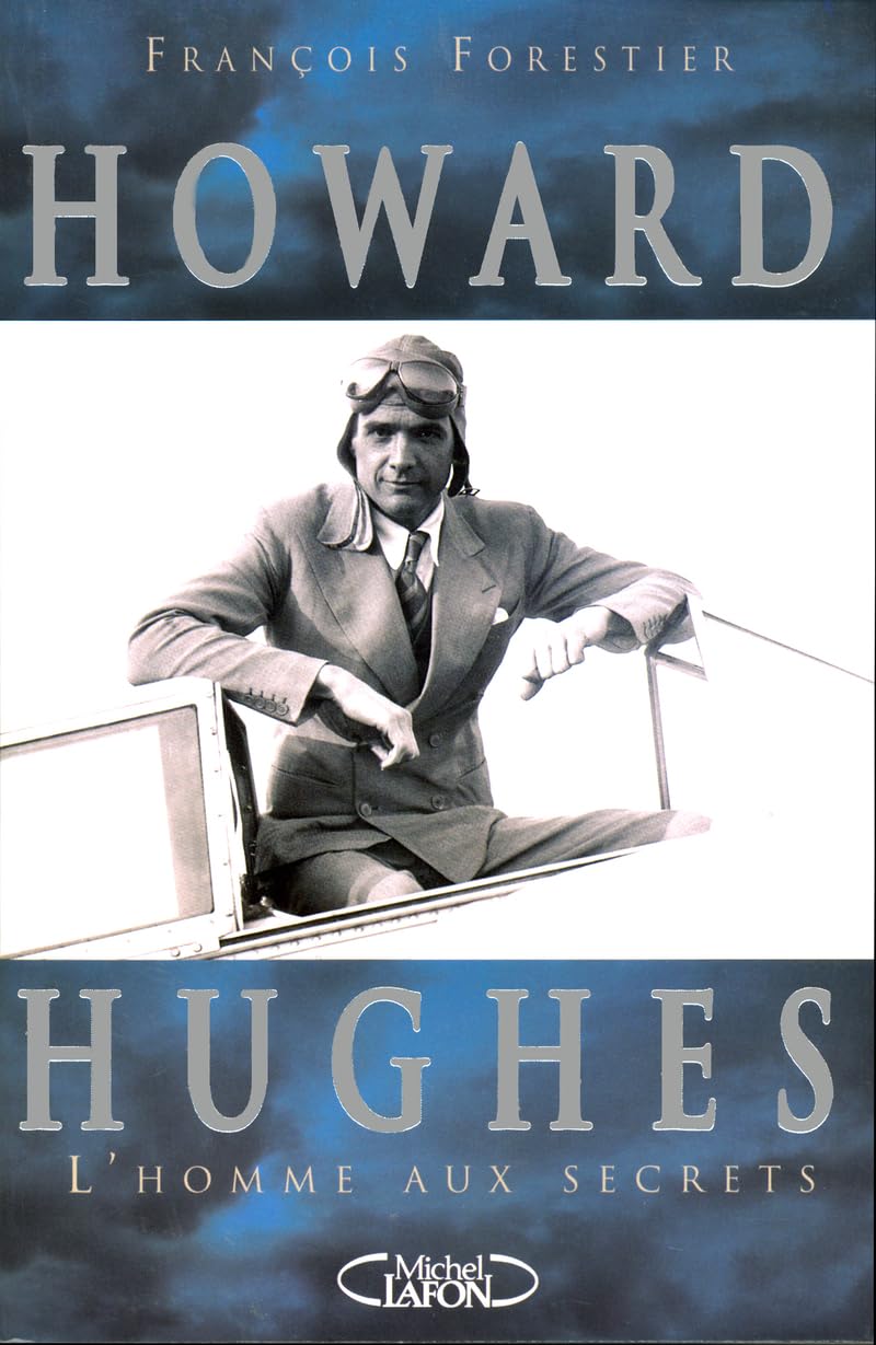 Howard Hughes, l'homme aux secrets l'aviateur qui inspira Scorcèse 9782749902159