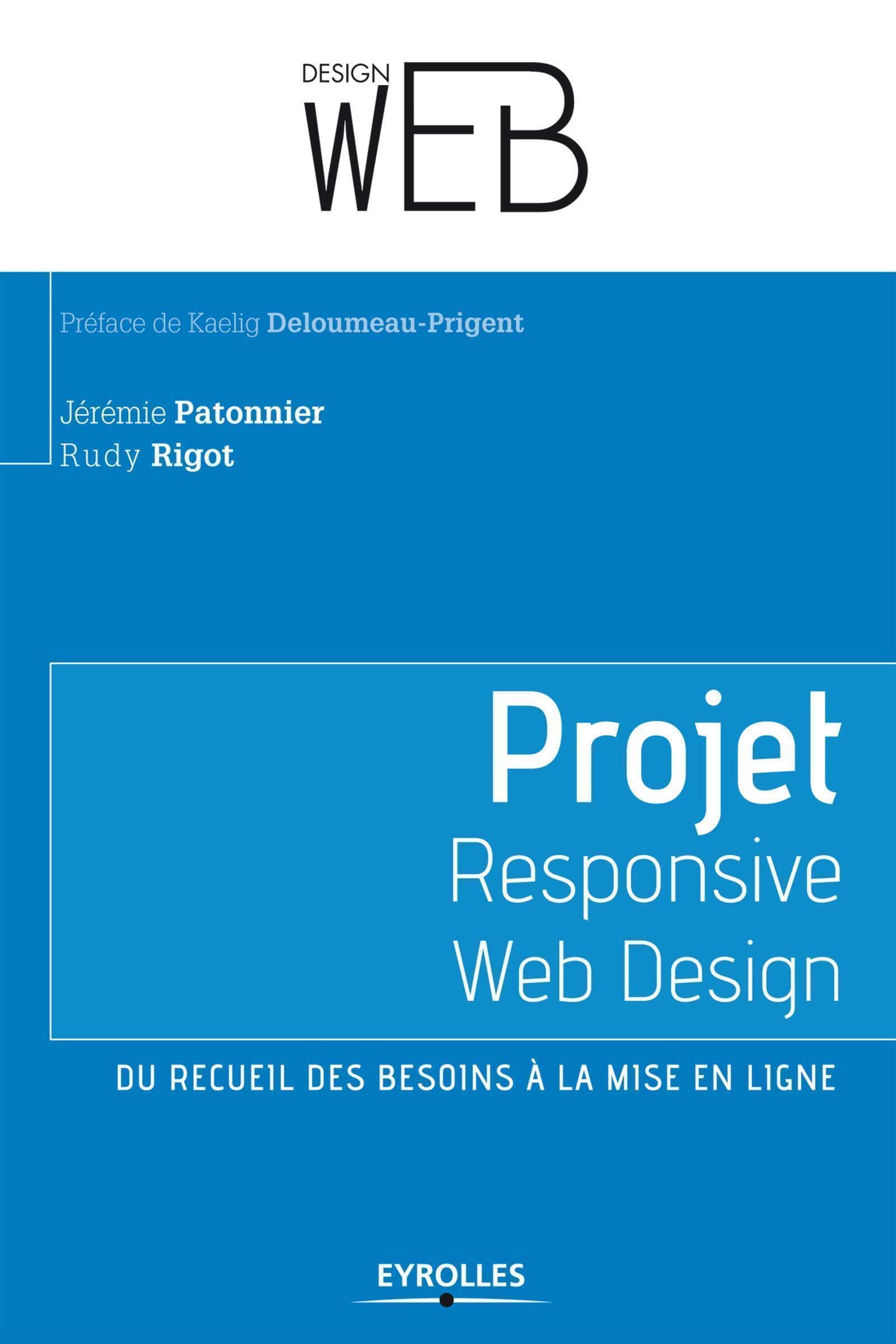 Projet Responsive Web Design: Du recueil des besoins à la mise en ligne. 9782212137132