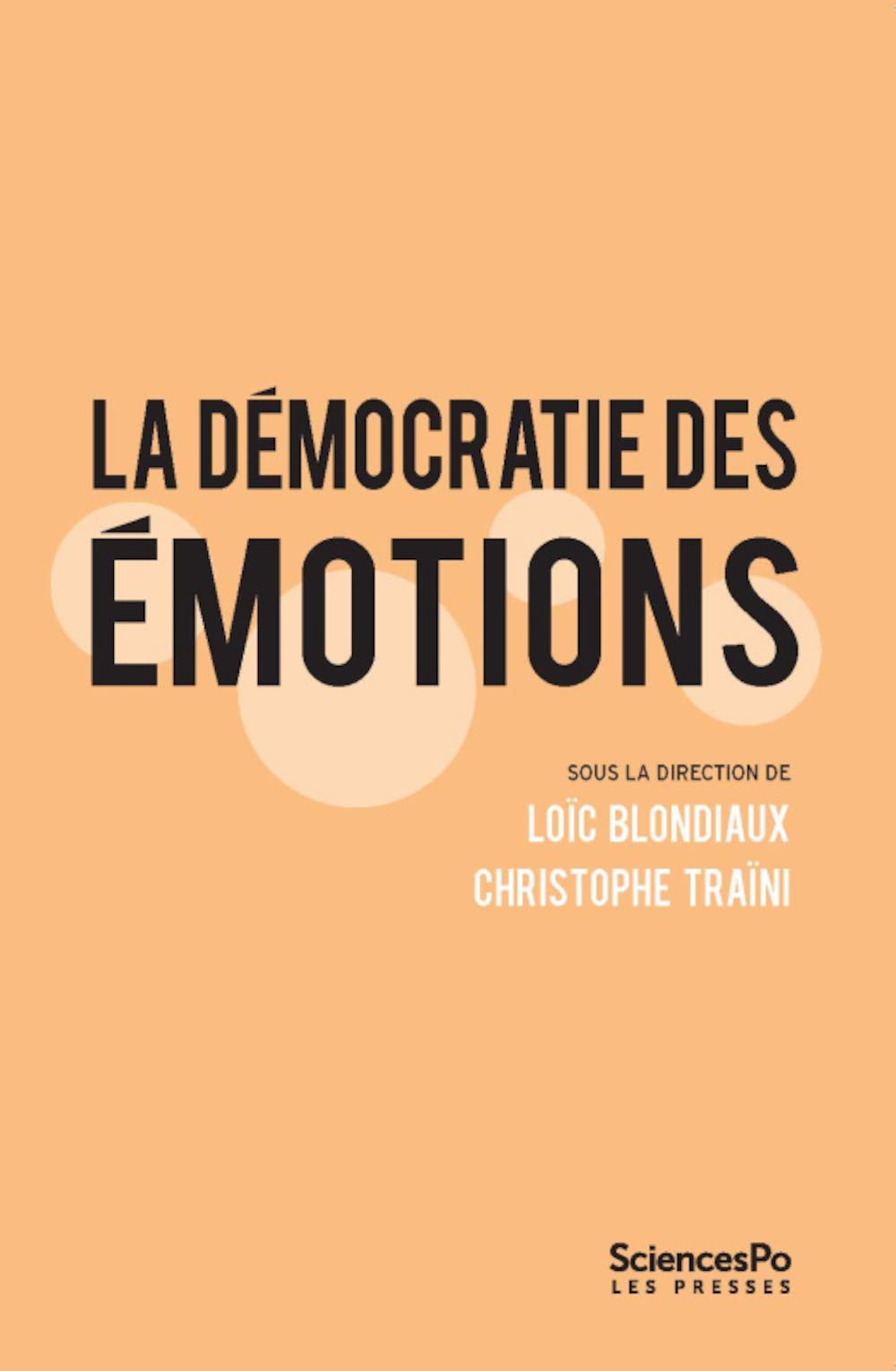 La démocratie des émotions: Dispositifs participatifs et gouvernabilité des affects 9782724622355