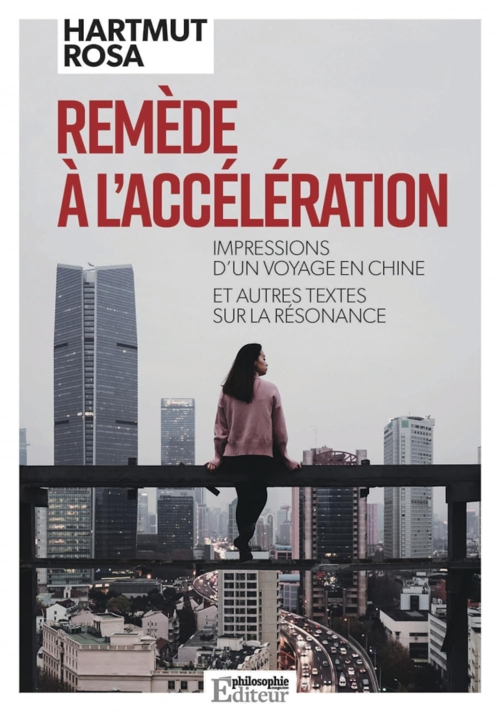 Remède à l'accélération: Impressions d'un voyage en Chine et autres textes sur la résonance 9782900818008