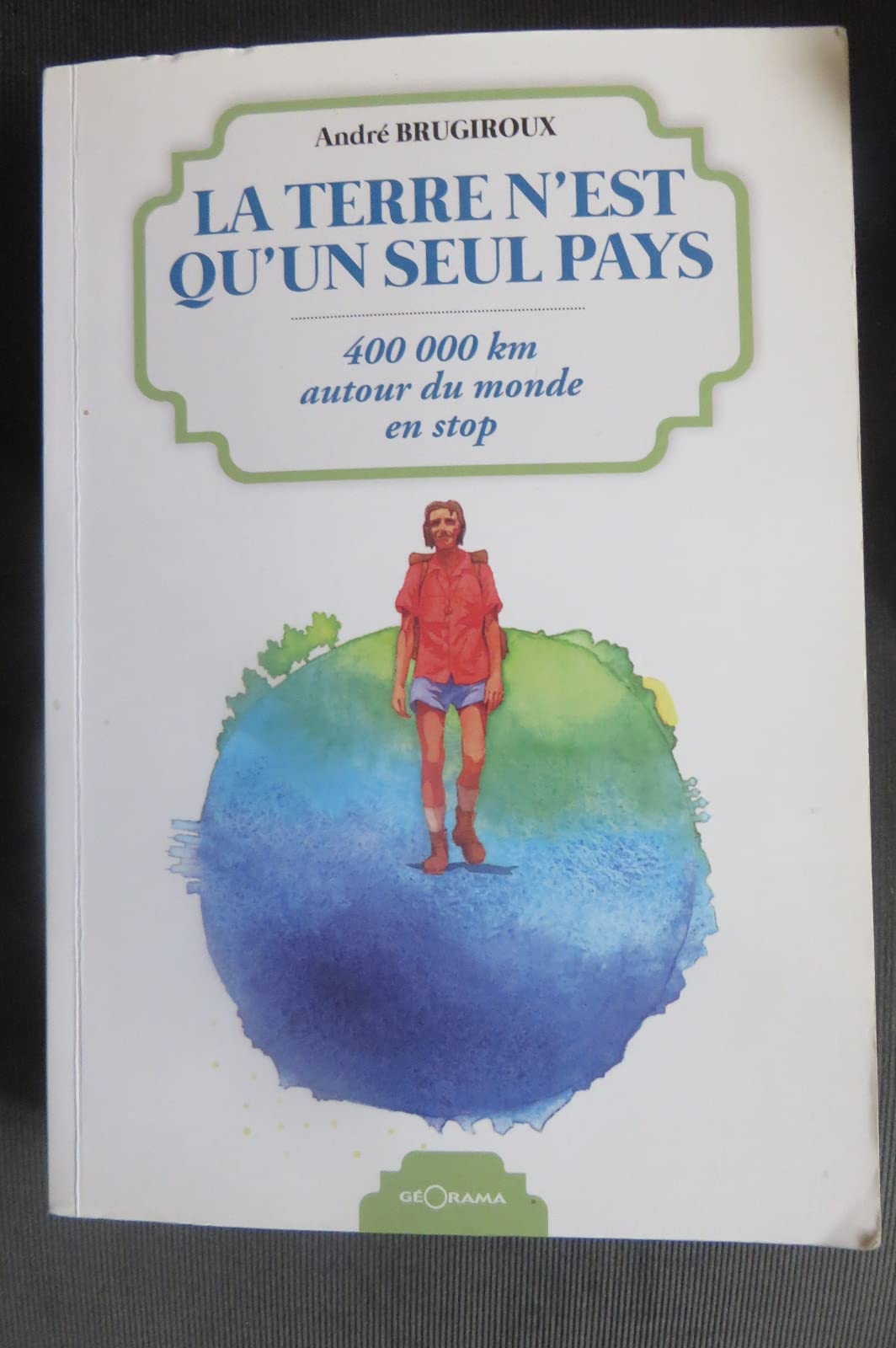 La terre n'est qu'un seul pays 9782915002980