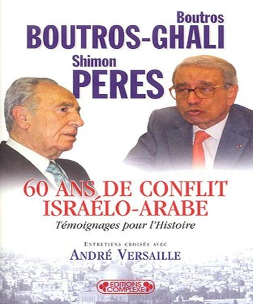 60 Ans de conflit israélo-arabe: Témoignages pour l'Histoire 9782804800703
