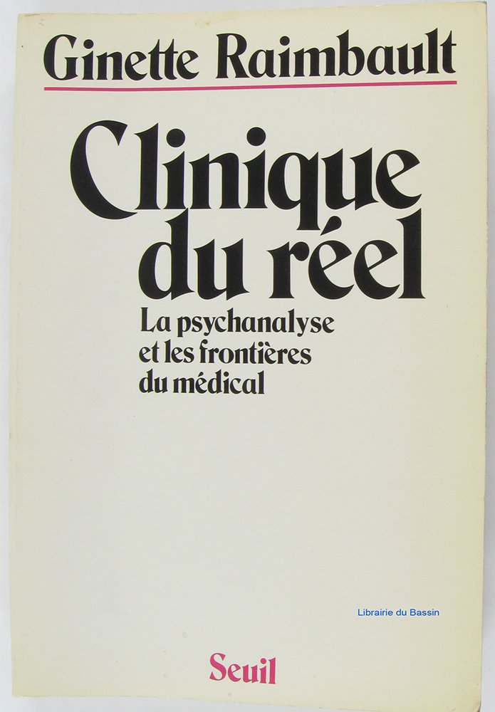 Clinique du réel : La Psychanalyse et les frontières du médical 9782020061797