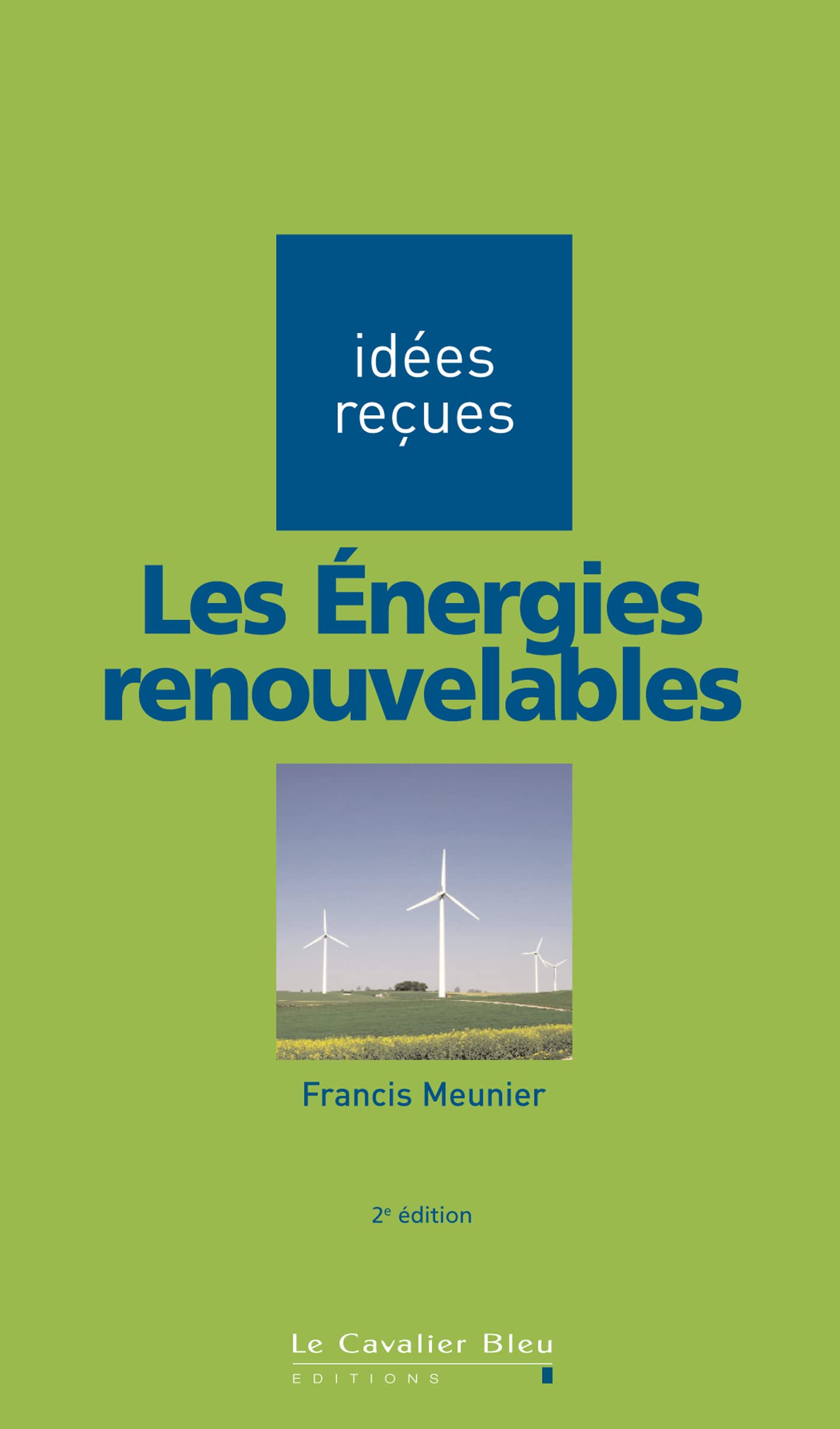 Les énergies renouvelables: idées reçues sur les énergies renouvelables 9782846703031