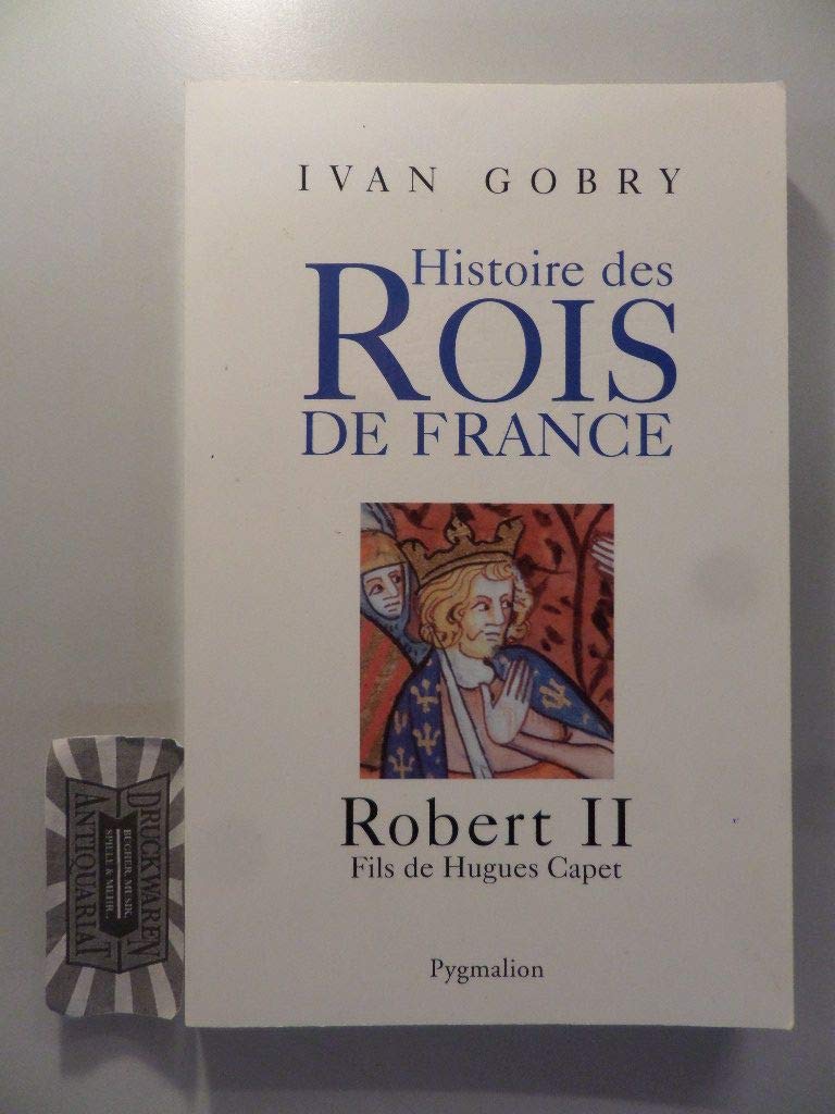 Robert ii: FILS DE HUGUES CAPET 9782756400112