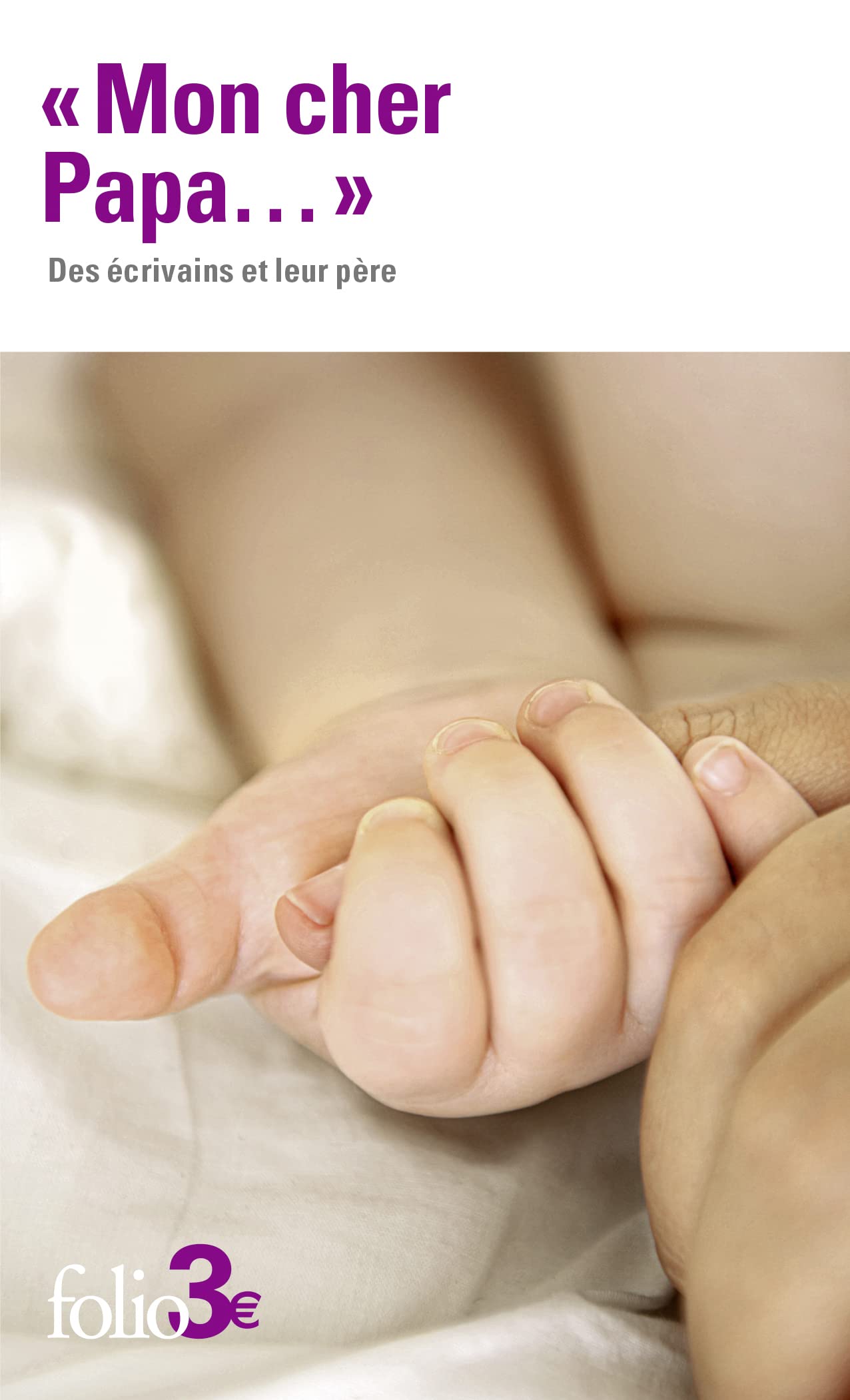 "Mon cher Papa...": Des écrivains et leur père 9782073013521