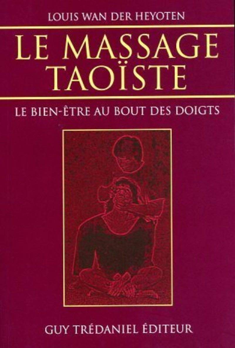 Le massage taoïste : Le bien-être au bout des doigts 9782857076650