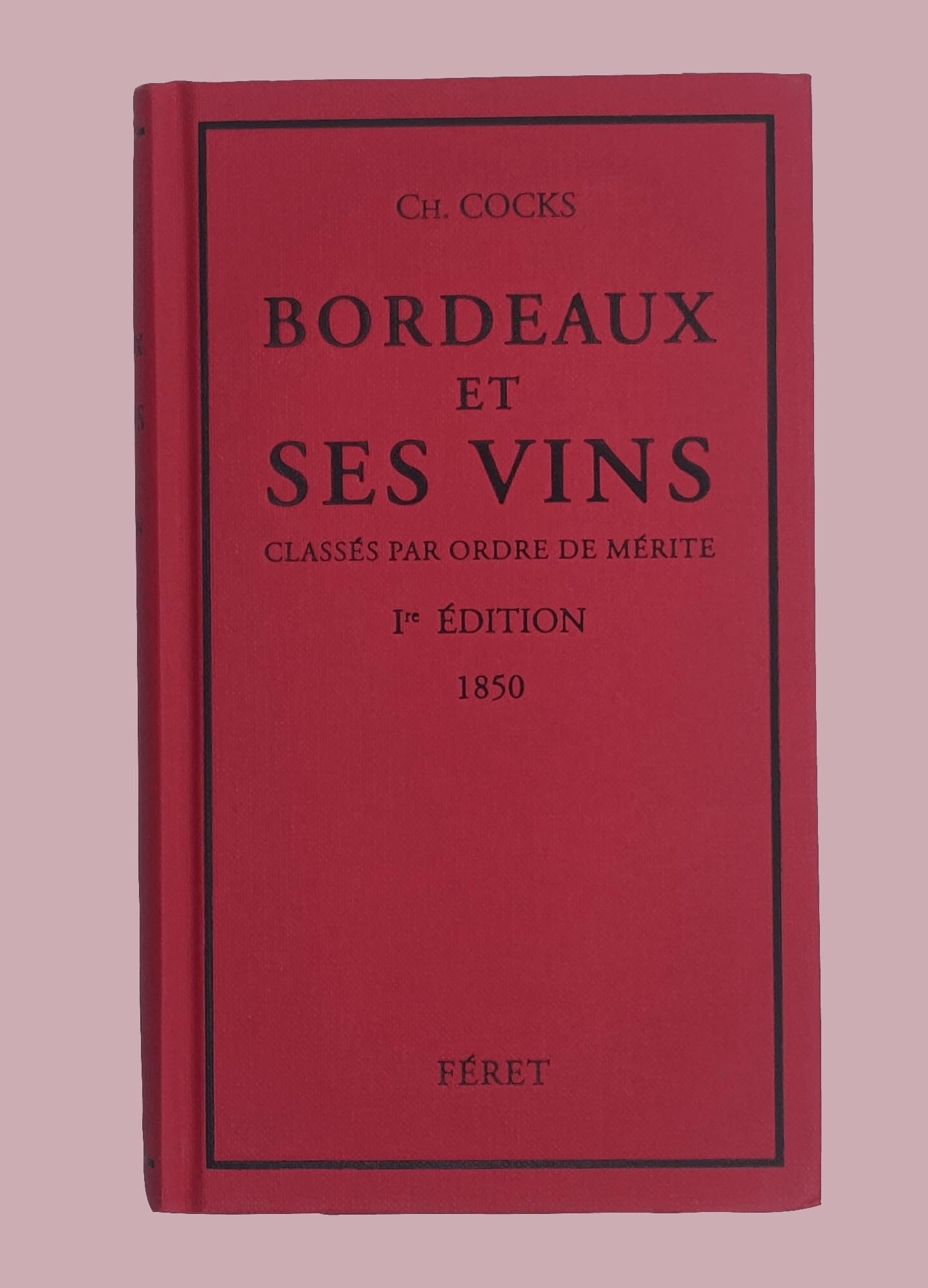 Bordeaux et ses vins 1e édition 1850 9782351561188