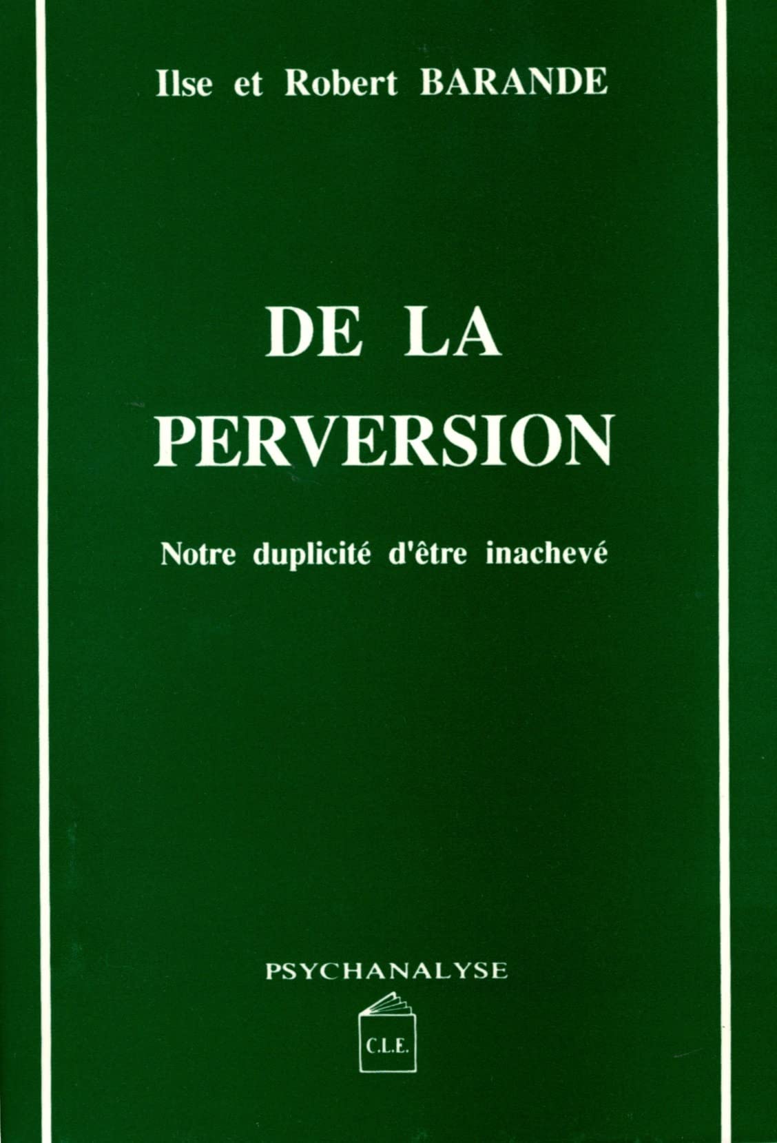 De la perversion: Notre duplicité d'être inachevé 9782905709127
