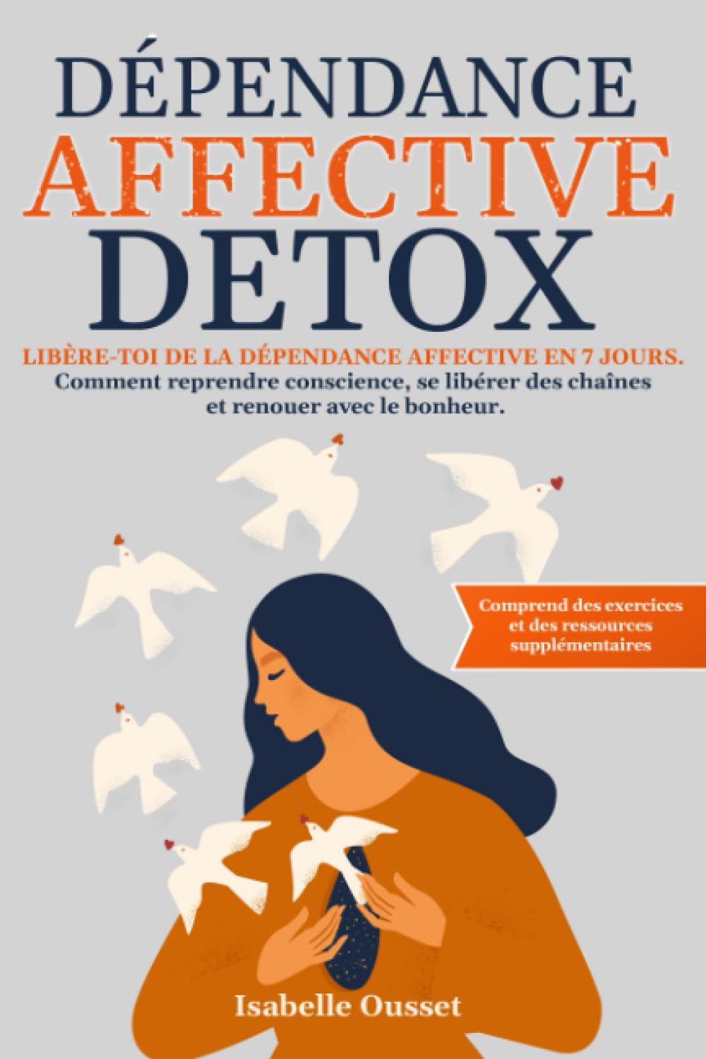 Dépendance Affective Detox: Libère-Toi de la Dépendance Affective En 7 Jours. Comment Reprendre Conscience, Se Libérer Des Chaînes Et Renouer Avec Le Bonheur. 9798860879409