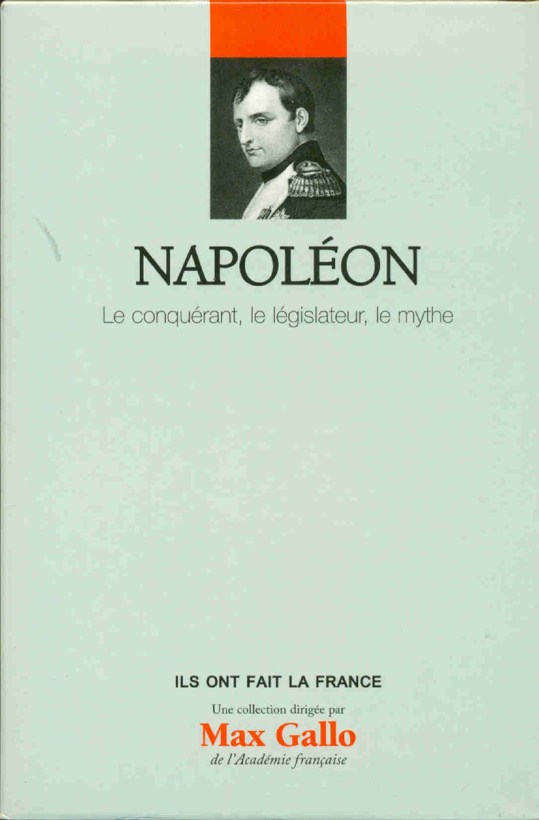 Napoléon : Le conquérant, le législateur, le mythe. Volume 1 9782810504114