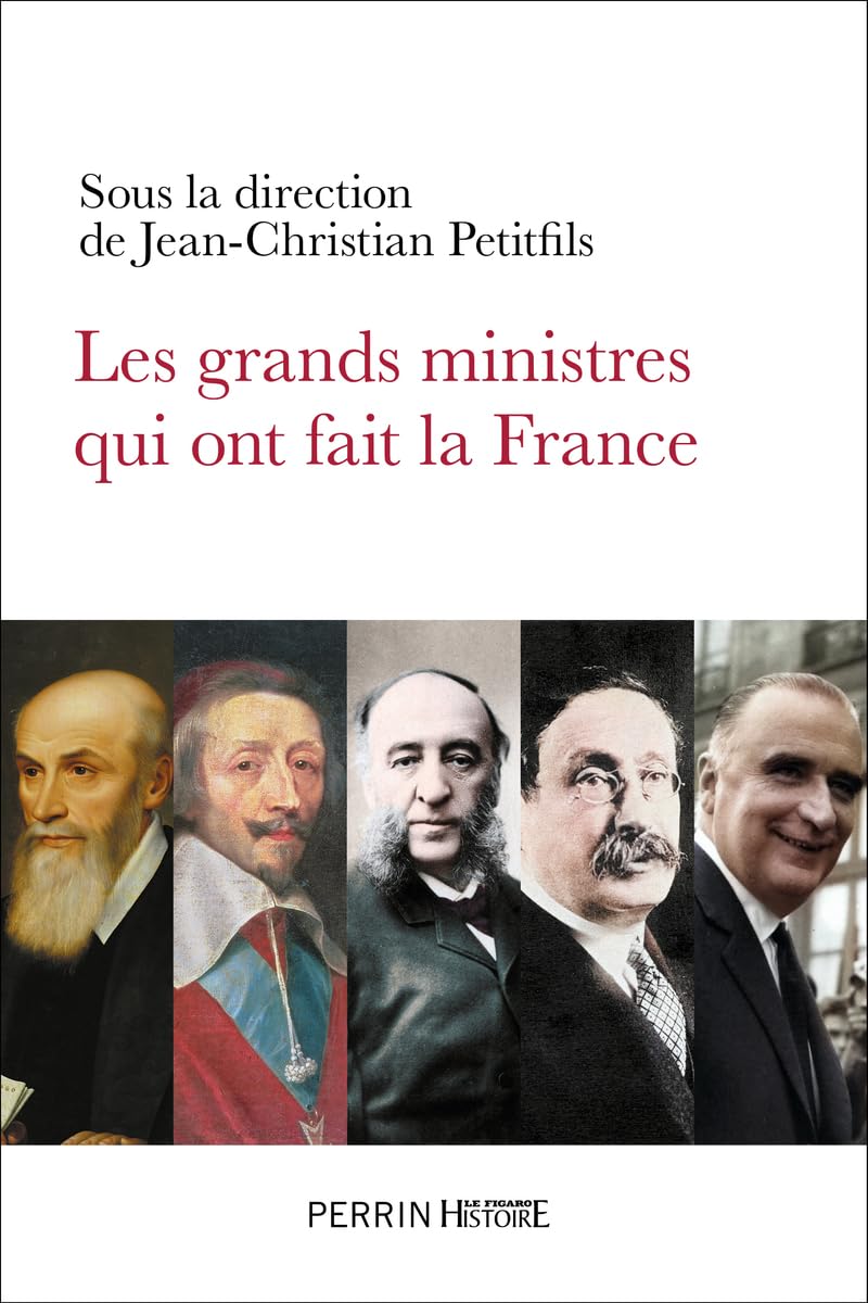 Les grands ministres qui ont fait la France 9782262107772