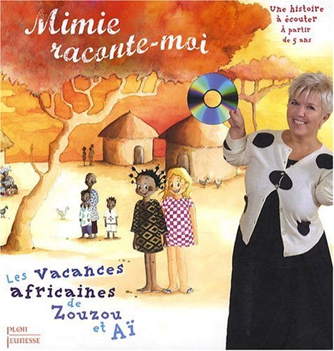 Mimie Raconte Moi : Les vacances africaines de Zouzou et Aï 9782259209922