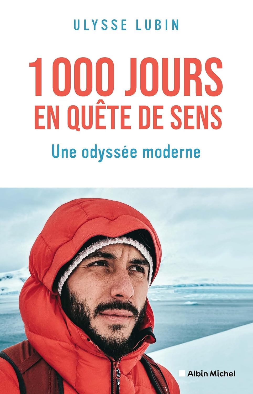 1000 Jours en quête de sens: Une odyssée moderne 9782226489623