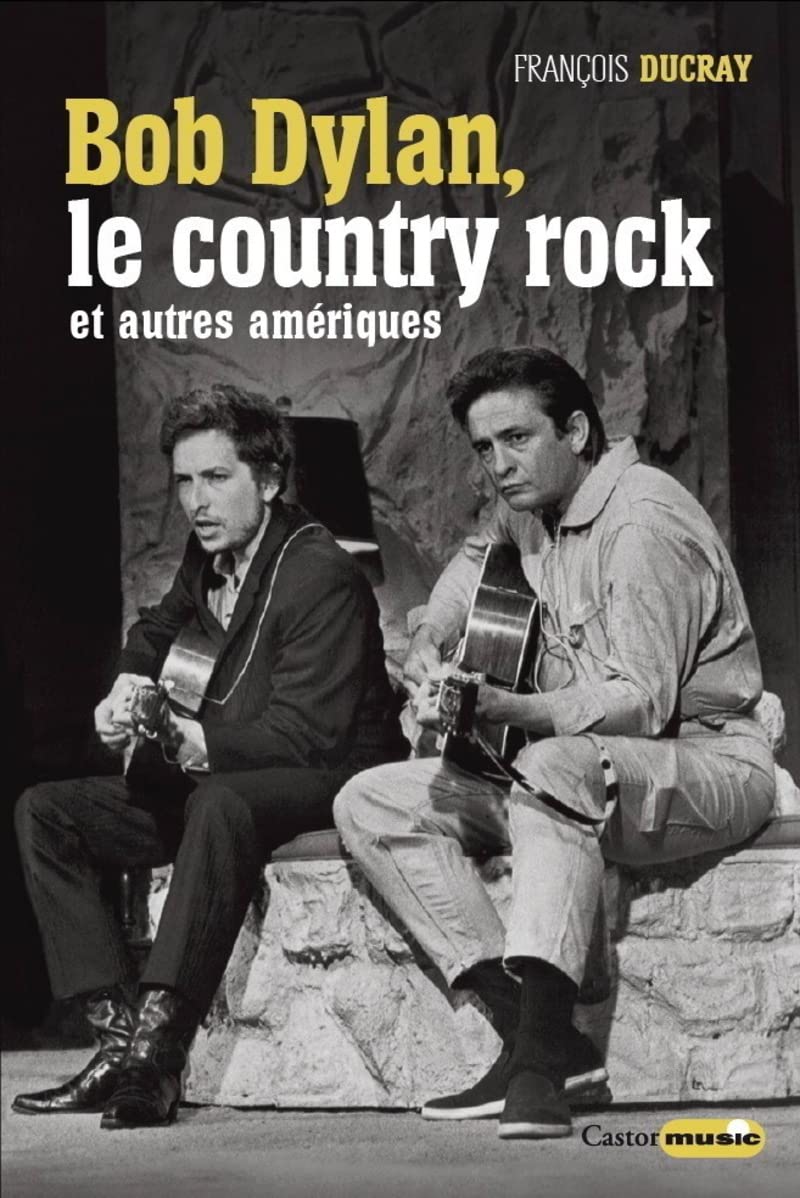 Bob Dylan, le country rock et autres amériques 9782859208448