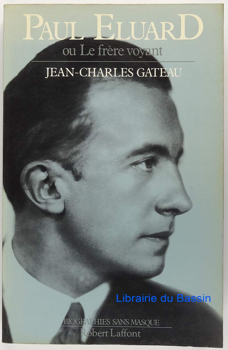 PAUL ELUARD OU LE FRERE VOYANT 9782221049983