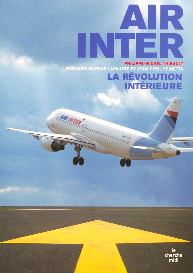 Air Inter: La révolution intérieure 9782749104324