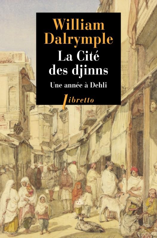 La cité des djinns: Une année à Delhi 9782369141938