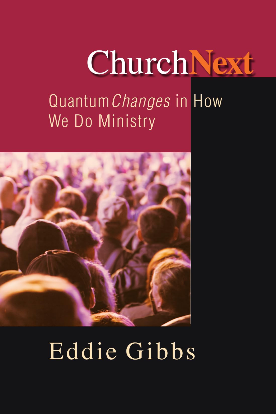 Churchnext: Quantum Changes in How We Do Ministry 9780830822614