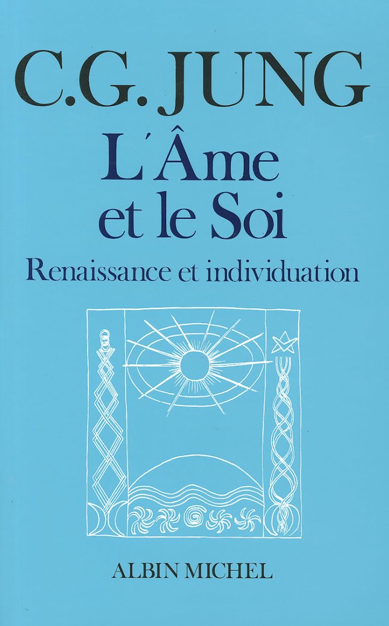 L'Ame et le Soi : Renaissance et Individuation 9782226041227