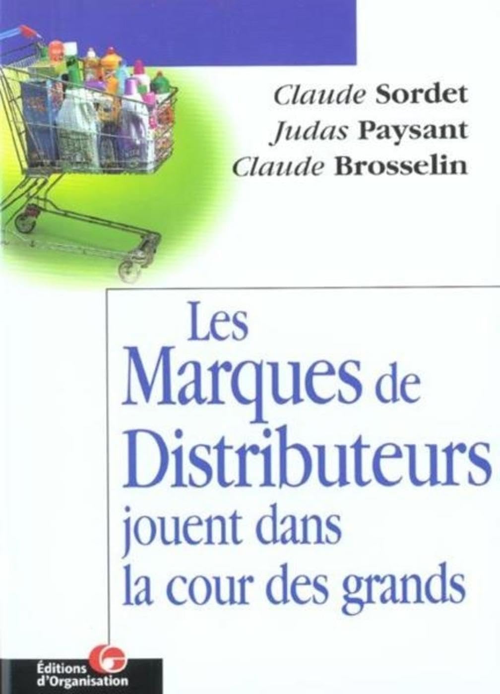 Les Marques de distributeurs jouent dans la cour des grands 9782708126633