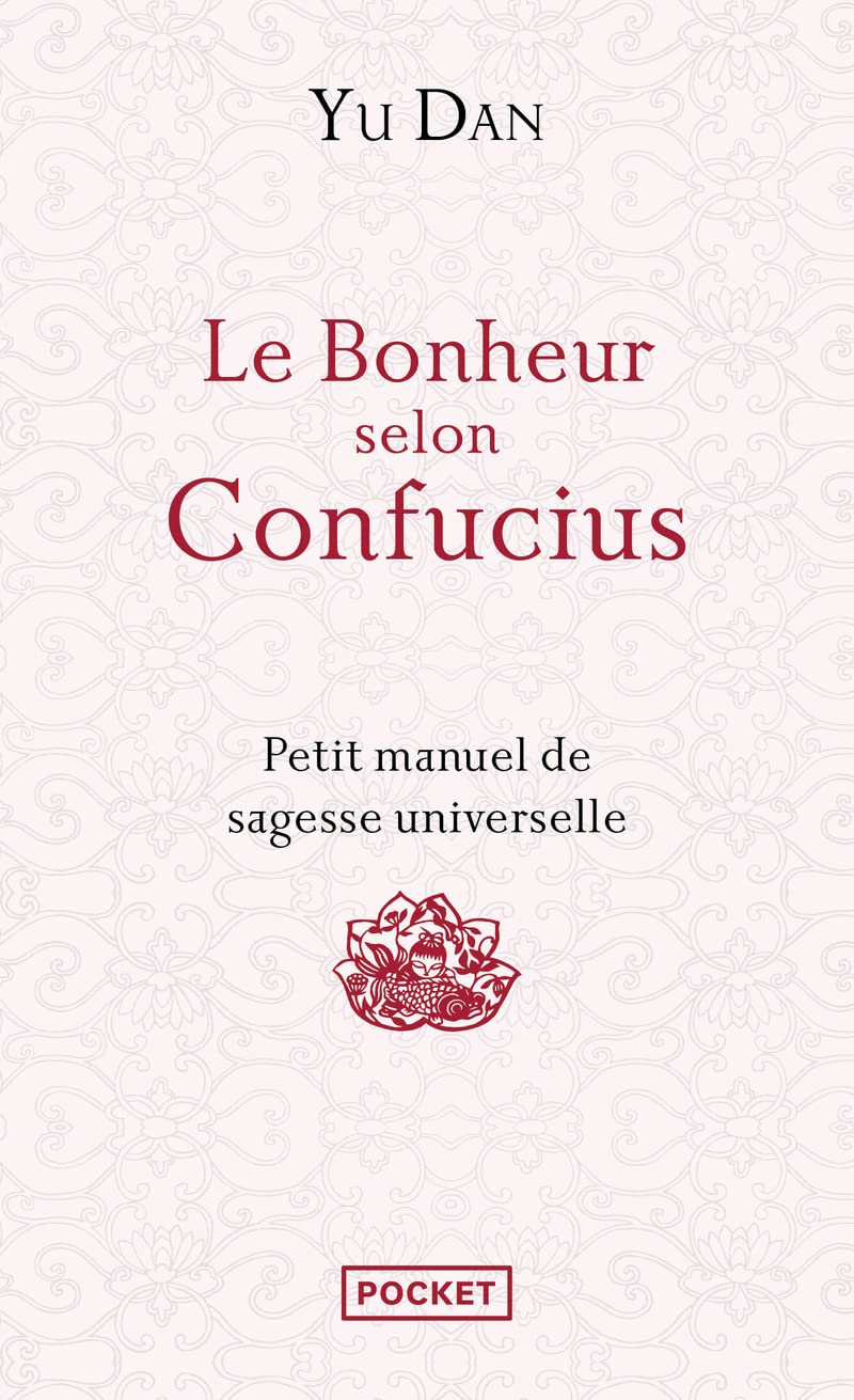 Le Bonheur selon Confucius: Petit manuel de sagesse universelle 9782266211475