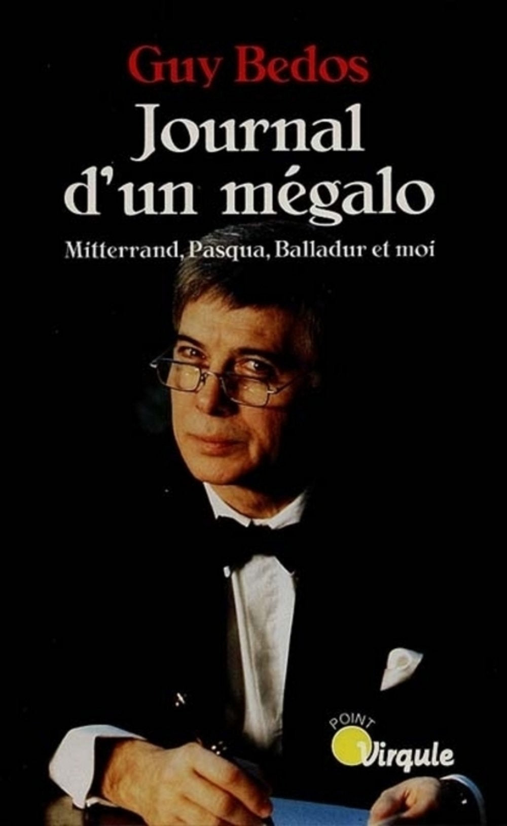 Journal d'un mégalo. Mitterrand, Pasqua, Balladur et moi 9782020374255